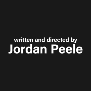 Written and Directed by Jordan Peele T-Shirt