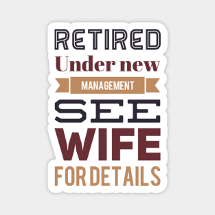 Retired Under new management See wife for details Magnet