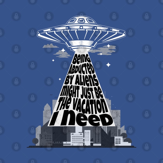 Alien Abduction Vacation by Cosmic Dust Art