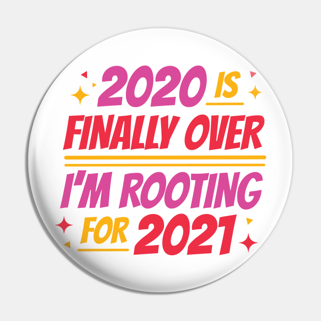 2020 Is Finally Over I'm Rooting For 2021 Pin by Printroof