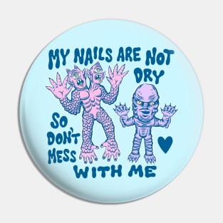 The Creature's nails Pin