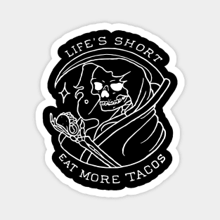 Lifes Short Eat More Tacos Magnet