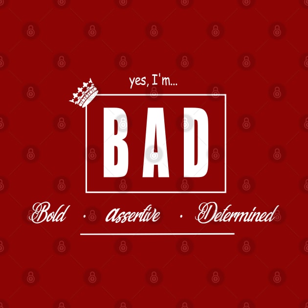 Womens Yes, I'm... Bad by S-Log