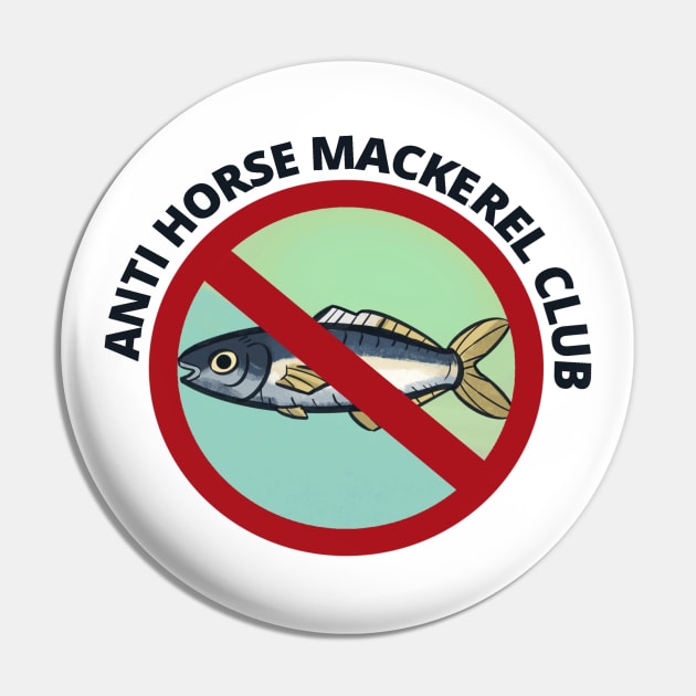 Anti Horse Mackerel Club Pin by Micah