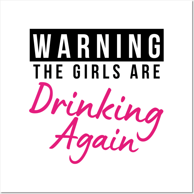Warning The Girls Are Drinking Again, Hot Pink Glass Cup, Funny