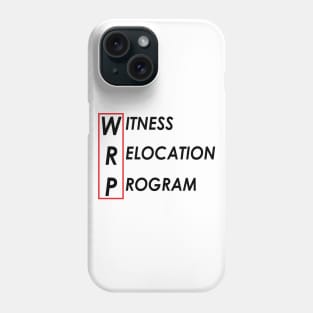 Witness Relocation Program (Black Text) Phone Case