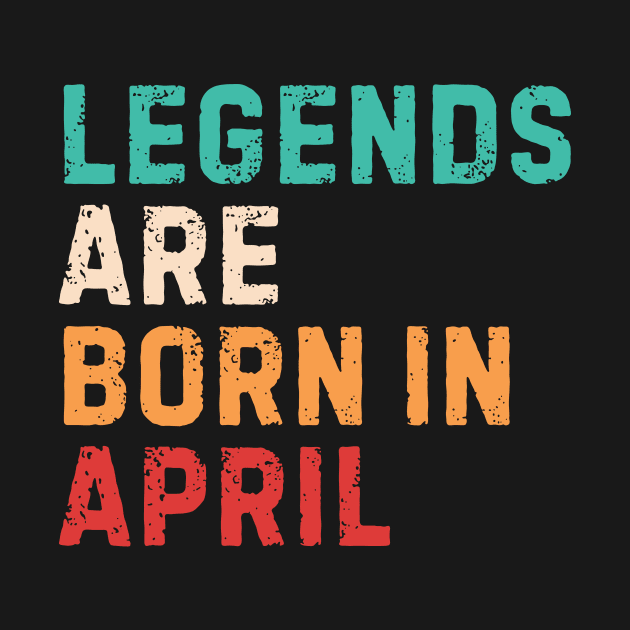 Legends are born in april by AldiSuryart