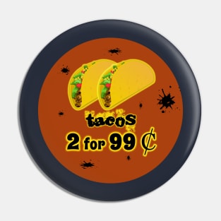 Two Tacos for 99 Cents (Greasy Spoon) T-Shirt by Basement Mastermind Pin