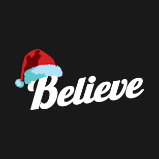 Santa Claus Hat Believe In Santa Xmas Party Gift For Men, Women & Kids T-Shirt