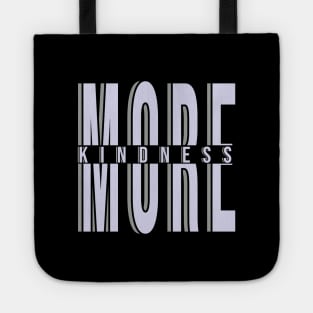 More Kindness Tote