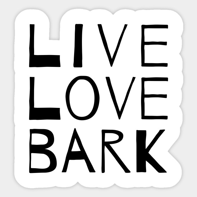 Live Love Bark Dog Lover Gifts Sticker Teepublic
