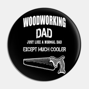 Woodworking Dad Just Like Normal Dad Except Much Cooler Pin