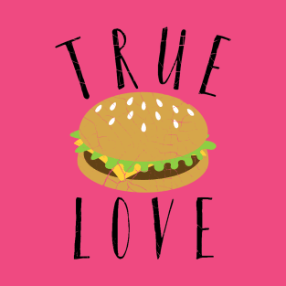 True Love Hamburger T-Shirt