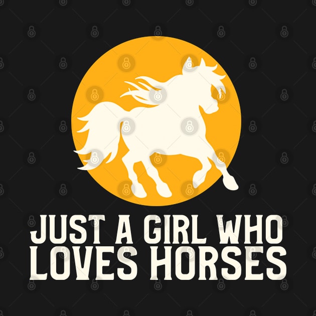 Just A Girl Who Loves Horses by Art Designs