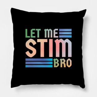 Let me stim bro // retro type Pillow