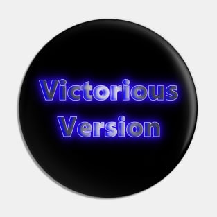 Victorious Version Neon Retro Pin