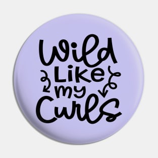 Wild Like My Curls Hairstylist Curly Hair Cute Funny Pin