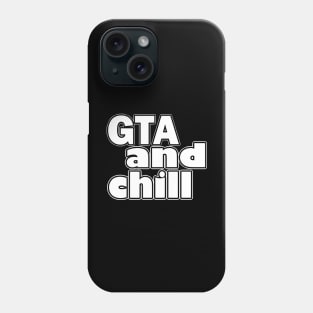 GTA and Chill Phone Case