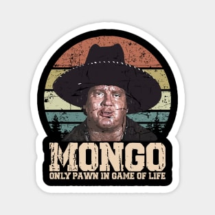 MONGO ONLY PAWN IN GAME OF LIFE - RETRO BLAZING SADDLES Magnet