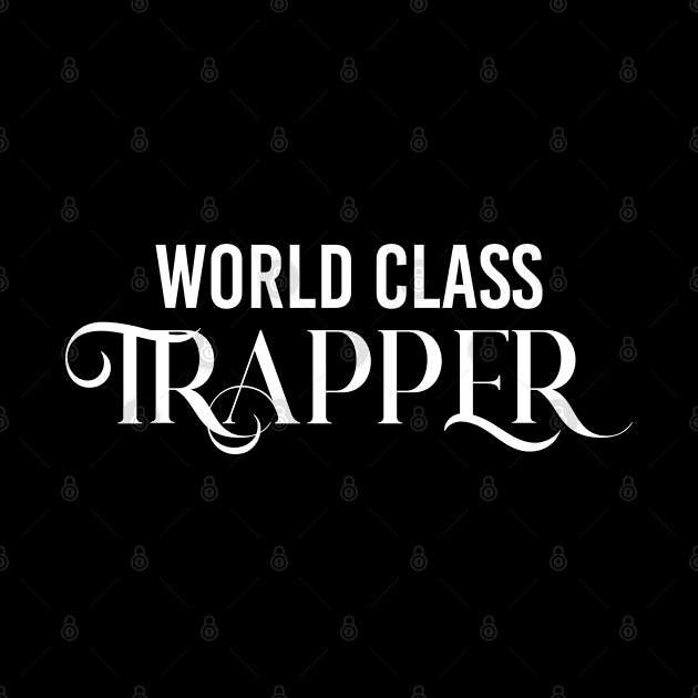 World Class Trapper by Claudia Williams Apparel