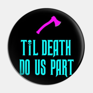 til death Pin