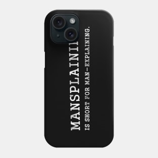 Mansplaining dark Phone Case