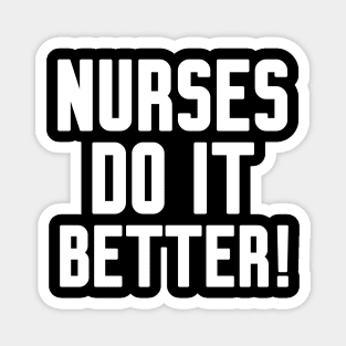 Nurses Do It Better Magnet