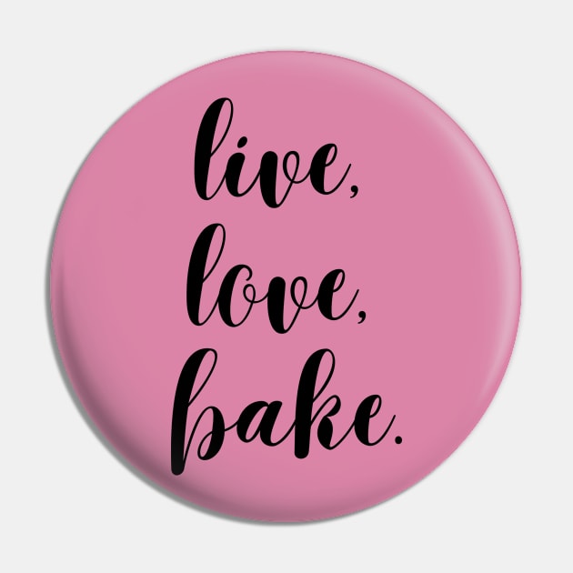 live love bake Pin by shimodesign