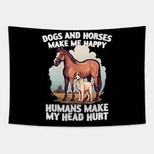 dogs and horses make me happy humans make my head hurt Tapestry