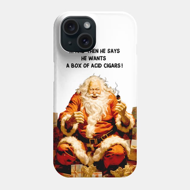 Puff Sumo: Santa Reacting to a Cigar Request for Flavor Infused Acid Cigars on a light (Knocked Out) background Phone Case by Puff Sumo