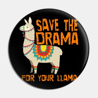 Save the Drama for Your Llama Pin