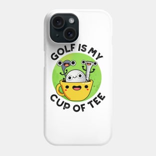 Golf Is My Cup Of Tee Cute Golf Pun Phone Case