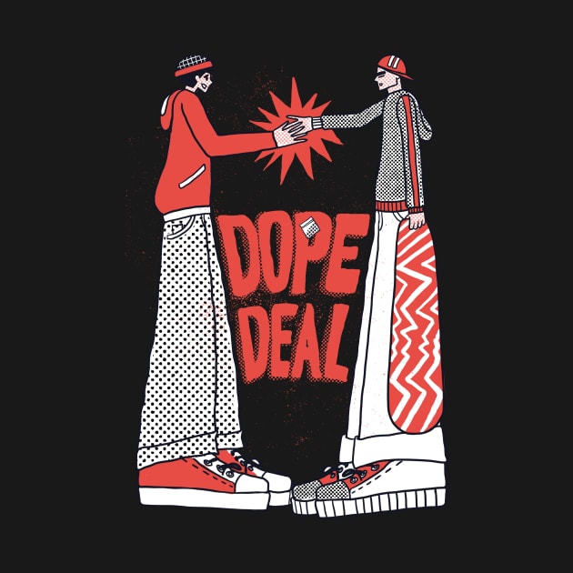 Dope Deal by rjartworks