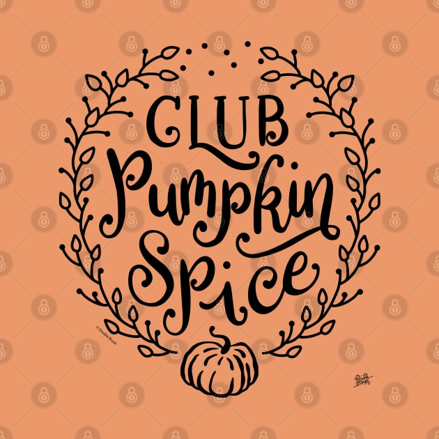 Funny Pumpkin Spice Lovers Club by DoubleBrush