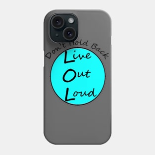 Live out Loud Teal Phone Case