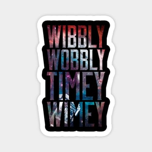 Wibbily wobbly timey wimey Magnet