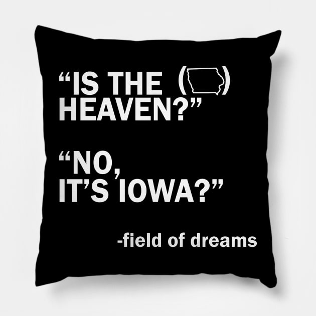 Is This Heaven? No It's Iowa - field of dreams Pillow by LMW Art