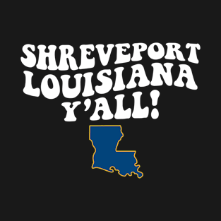 Shreveport Louisiana Y'all - LA Flag Cute Southern Saying T-Shirt