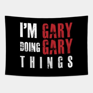 I'M GARY DOING GARY THINGS Shirt Funny Gift Idea Tapestry