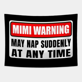 Mimi Warning May Nap Suddenly At Any Time Mother's Day Tapestry