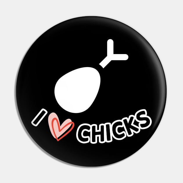 Tasty Drumstick I Love Chicks, Chick Lover Wingman Chick Magnet Pin by Millionaire Quotes