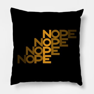 Nope, just nope Pillow