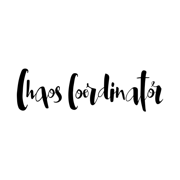 Chaos coordinator |  Positive | Gift idea by Trendering