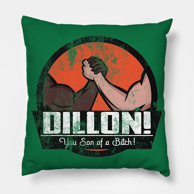 Dillon! You SOB, distressed Pillow by woodsman