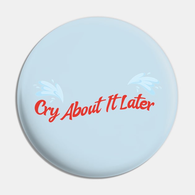 cry about it later Pin by thecaoan