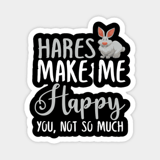 Hares Make Me Happy You, Not So Much Magnet