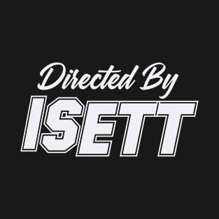 Directed By ISETT, ISETT NAME T-Shirt