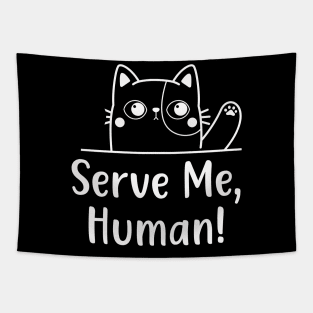 Hungry Cat Serve Me Funny Feline Cats Behaviour Tapestry