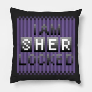 I am SHER Locked Pillow