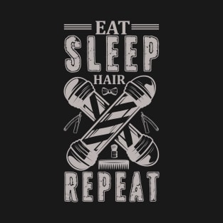 Eat Sleep Hair Repeat For Barber 52 T-Shirt